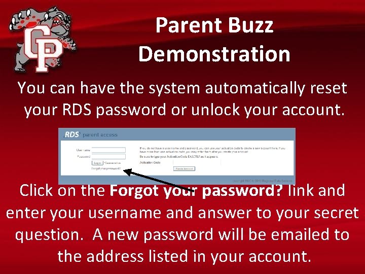 Parent Buzz Demonstration You can have the system automatically reset your RDS password or