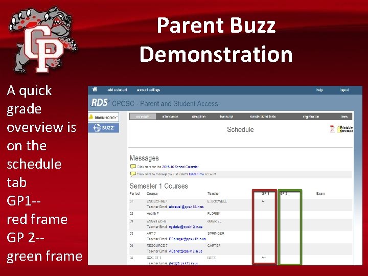 Parent Buzz Demonstration A quick grade overview is on the schedule tab GP 1