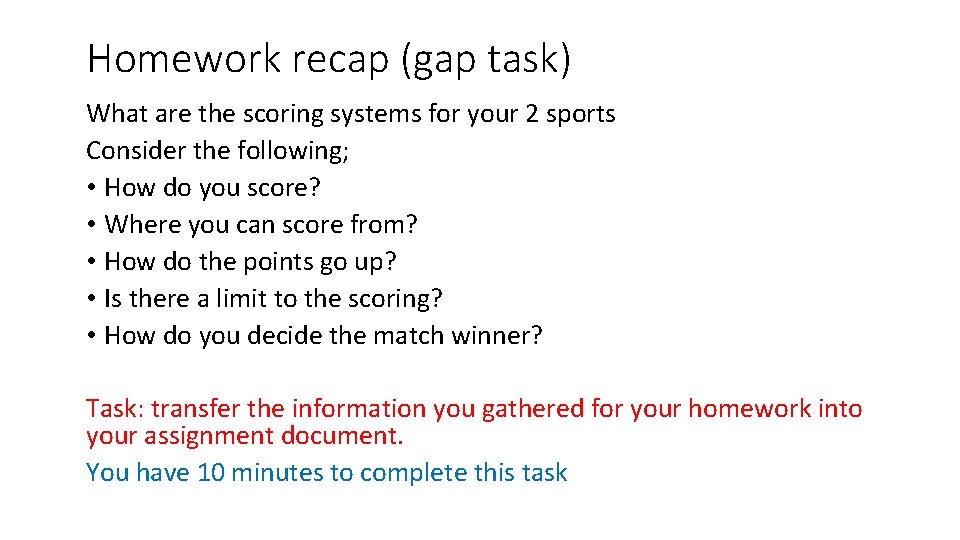 Homework recap (gap task) What are the scoring systems for your 2 sports Consider