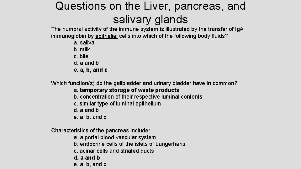 Questions on the Liver, pancreas, and salivary glands The humoral activity of the immune