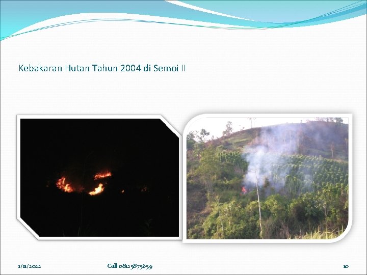 Kebakaran Hutan Tahun 2004 di Semoi II 1/11/2022 Call 08125875659 10 