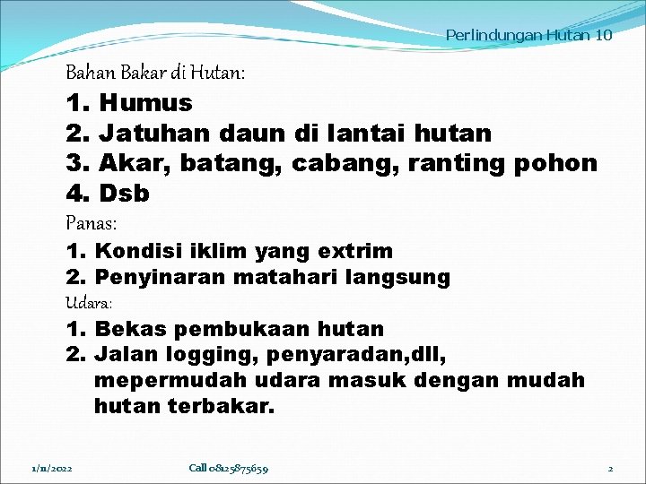 Perlindungan Hutan 10 Bahan Bakar di Hutan: 1. Humus 2. Jatuhan daun di lantai