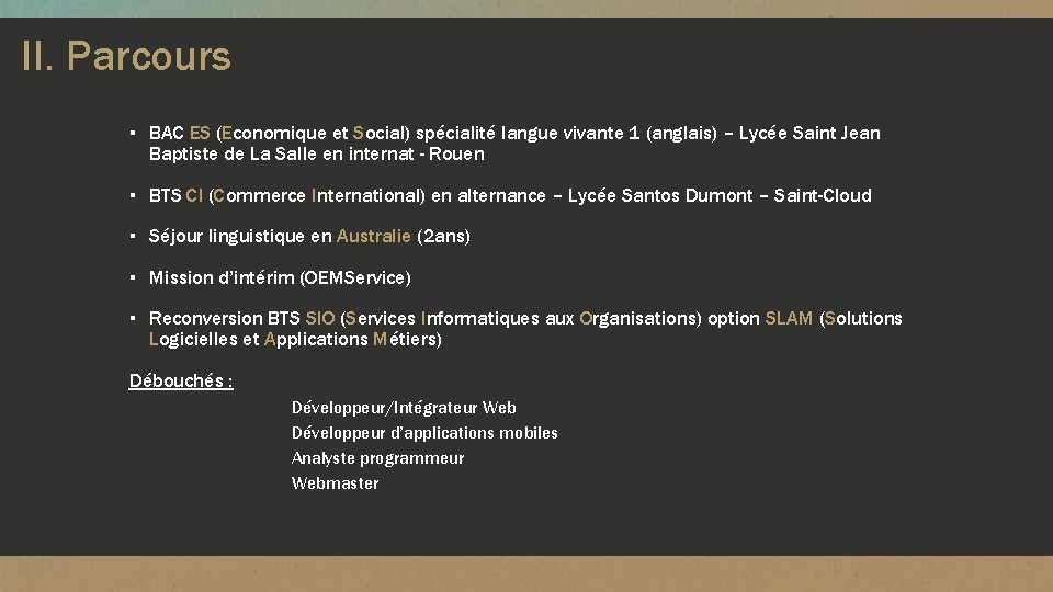 II. Parcours ▪ BAC ES (Economique et Social) spécialité langue vivante 1 (anglais) –