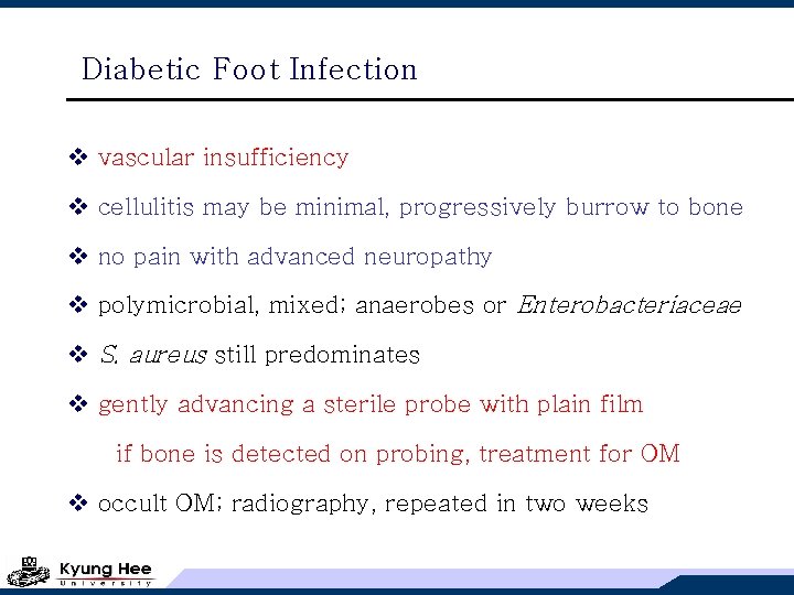 Diabetic Foot Infection v vascular insufficiency v cellulitis may be minimal, progressively burrow to