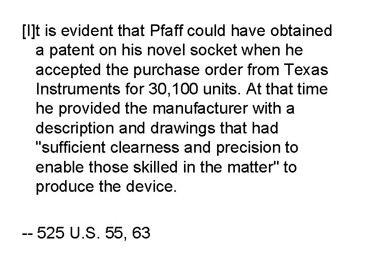 [I]t is evident that Pfaff could have obtained a patent on his novel socket