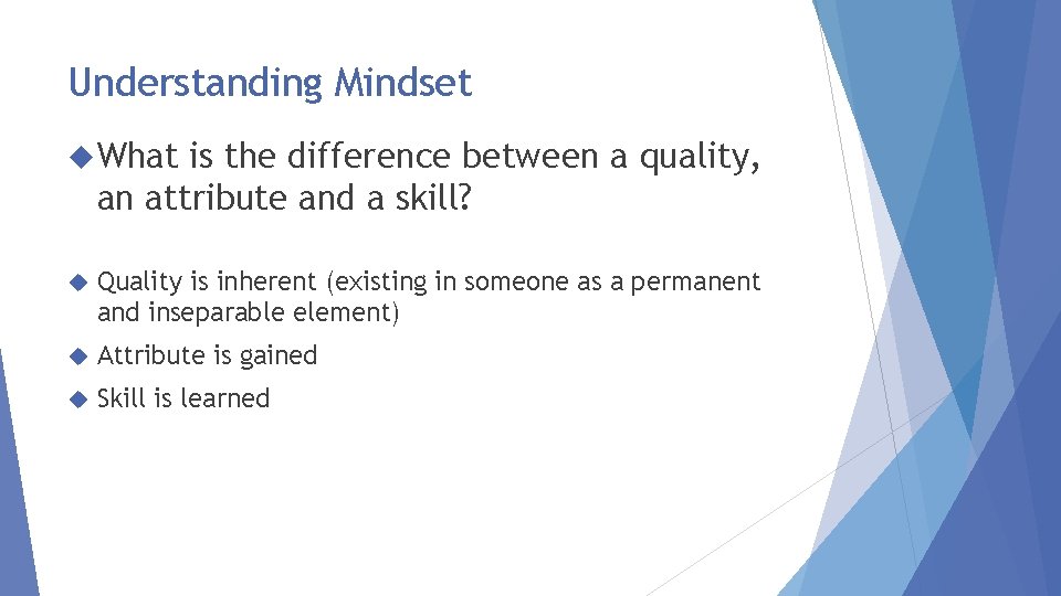 Understanding Mindset What is the difference between a quality, an attribute and a skill?