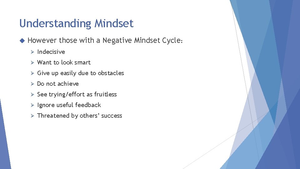 Understanding Mindset However those with a Negative Mindset Cycle: Ø Indecisive Ø Want to