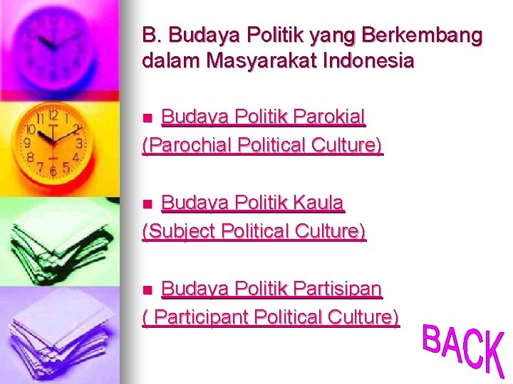B. Budaya Politik yang Berkembang dalam Masyarakat Indonesia Budaya Politik Parokial (Parochial Political Culture)