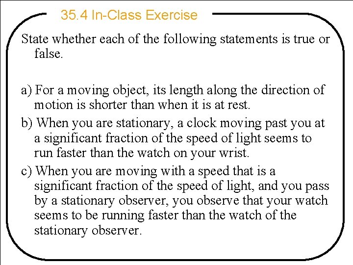 35. 4 In-Class Exercise State whether each of the following statements is true or