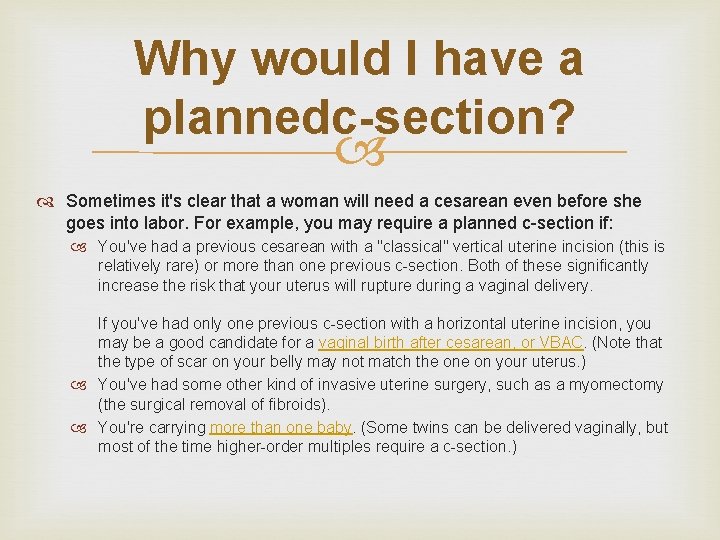 Why would I have a plannedc-section? Sometimes it's clear that a woman will need