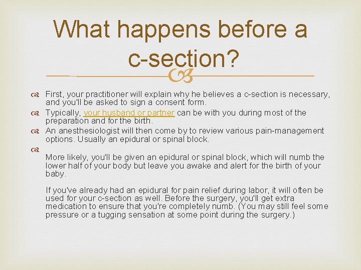 What happens before a c-section? First, your practitioner will explain why he believes a