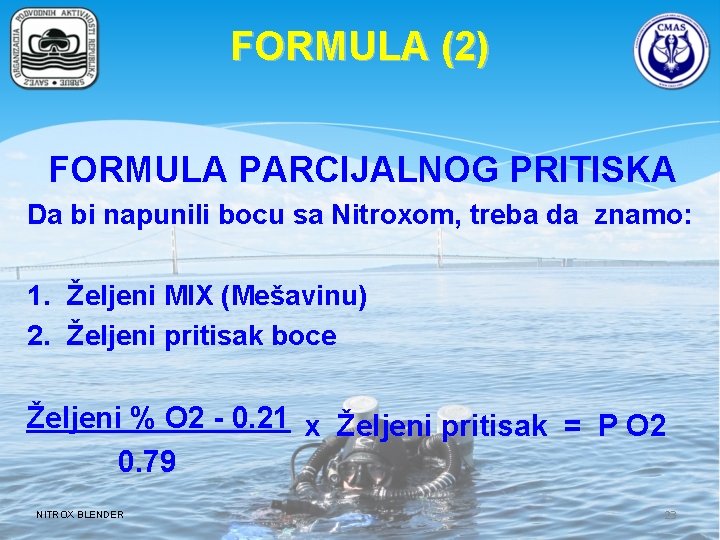FORMULA (2) FORMULA PARCIJALNOG PRITISKA Da bi napunili bocu sa Nitroxom, treba da znamo: