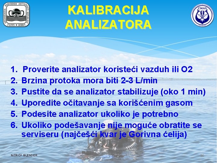 KALIBRACIJA ANALIZATORA 1. 2. 3. 4. 5. 6. Proverite analizator koristeći vazduh ili O