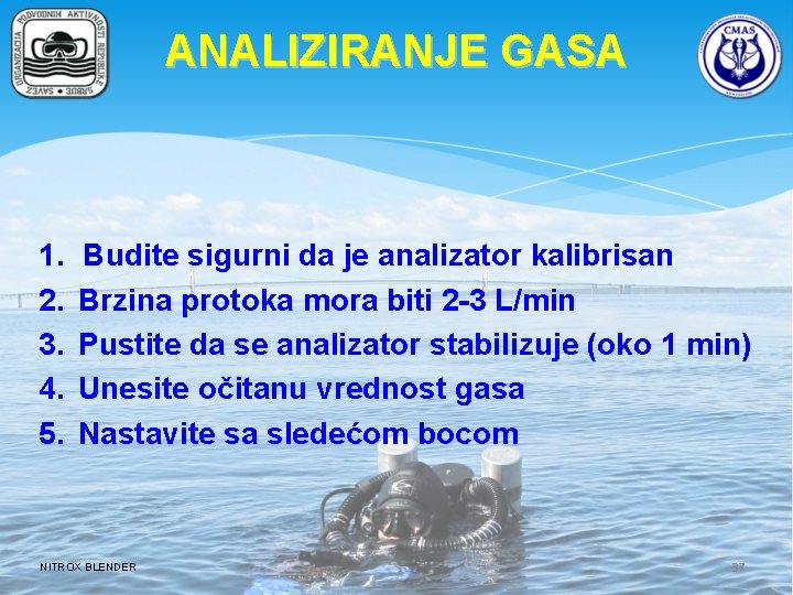 ANALIZIRANJE GASA 1. 2. 3. 4. 5. Budite sigurni da je analizator kalibrisan Brzina