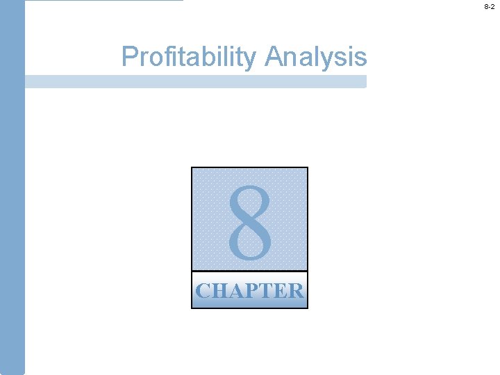 8 -2 Profitability Analysis 8 CHAPTER 