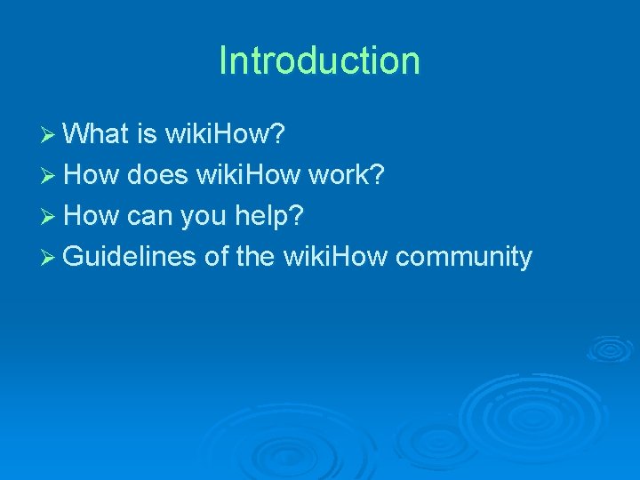 Introduction Ø What is wiki. How? Ø How does wiki. How work? Ø How