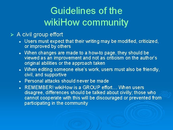 Guidelines of the wiki. How community Ø A civil group effort l l l