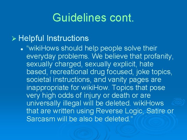 Guidelines cont. Ø Helpful Instructions l “wiki. Hows should help people solve their everyday