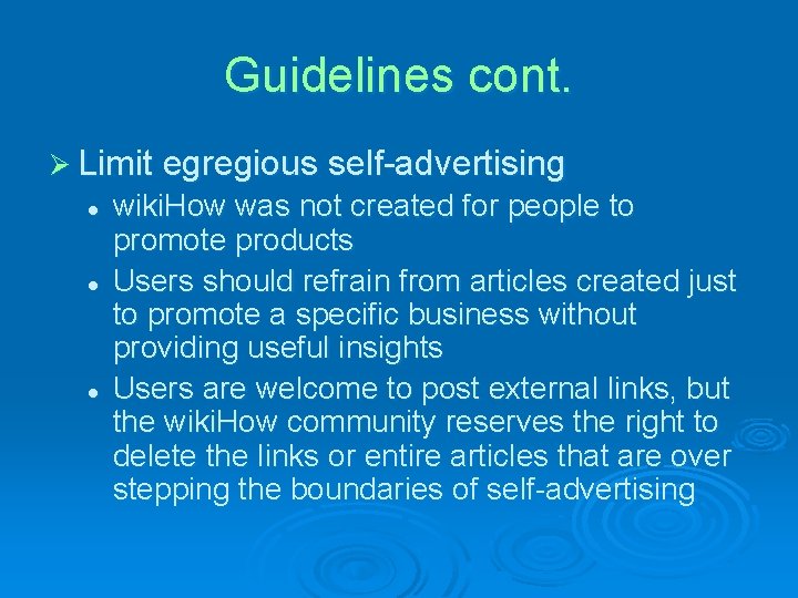 Guidelines cont. Ø Limit egregious self-advertising l l l wiki. How was not created