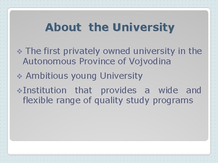 About the University v v The first privately owned university in the Autonomous Province