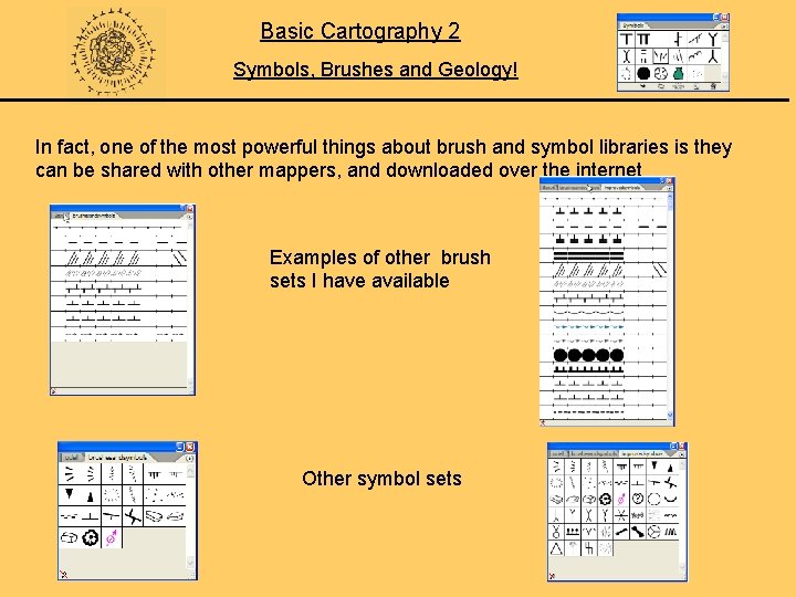 Basic Cartography 2 Symbols, Brushes and Geology! In fact, one of the most powerful