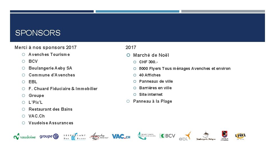 SPONSORS Merci à nos sponsors 2017 Avenches Tourisme 2017 Marché de Noël BCV CHF