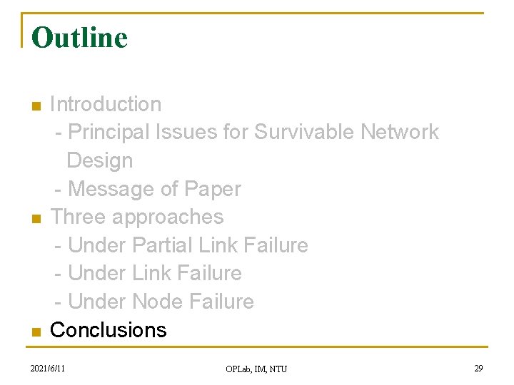 Outline n n n Introduction - Principal Issues for Survivable Network Design - Message