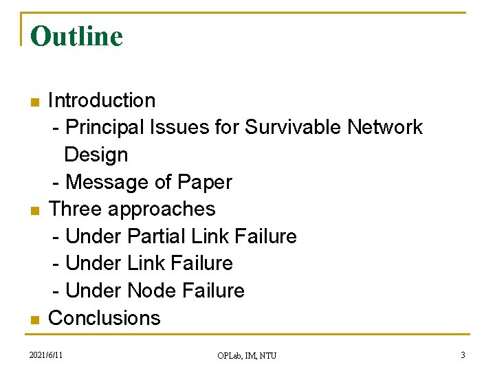 Outline n n n Introduction - Principal Issues for Survivable Network Design - Message
