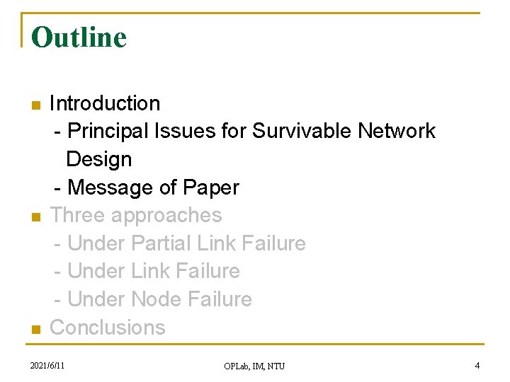 Outline n n n Introduction - Principal Issues for Survivable Network Design - Message