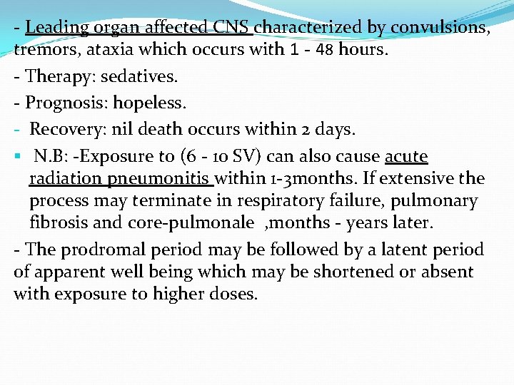 - Leading organ affected CNS characterized by convulsions, tremors, ataxia which occurs with 1