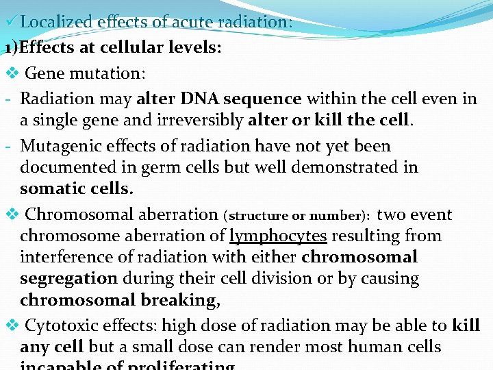 ü Localized effects of acute radiation: 1)Effects at cellular levels: v Gene mutation: -