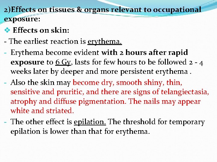 2)Effects on tissues & organs relevant to occupational exposure: v Effects on skin: -