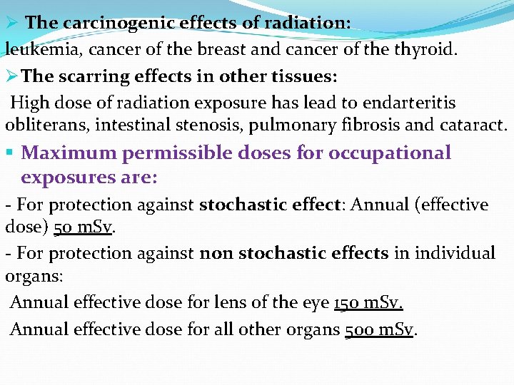 Ø The carcinogenic effects of radiation: leukemia, cancer of the breast and cancer of