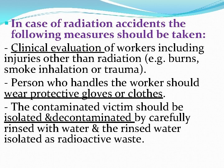 § In case of radiation accidents the following measures should be taken: - Clinical
