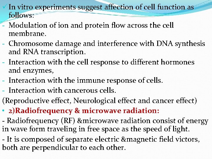 ü In vitro experiments suggest affection of cell function as follows: - Modulation of