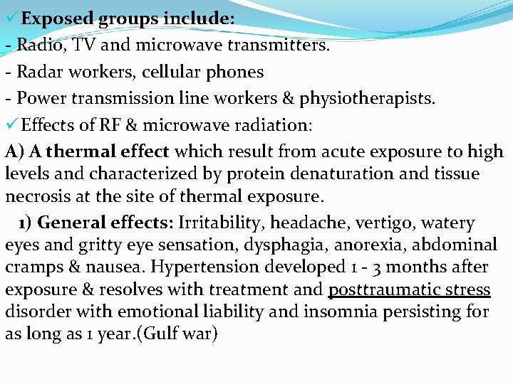 ü Exposed groups include: - Radio, TV and microwave transmitters. - Radar workers, cellular