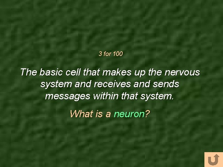 3 for 100 The basic cell that makes up the nervous system and receives
