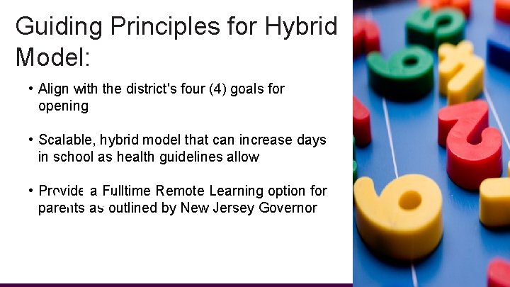 Guiding Principles for Hybrid Model: • Align with the district's four (4) goals for