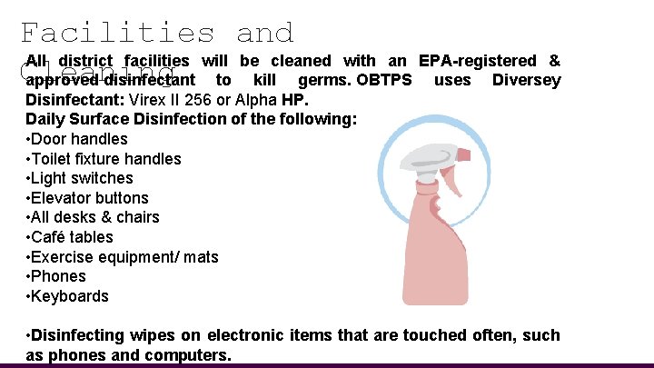 Facilities and All district facilities will be cleaned with an EPA-registered & Cleaning approved