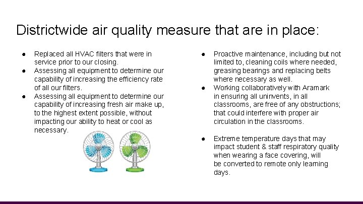 Districtwide air quality measure that are in place: ● ● ● Replaced all HVAC