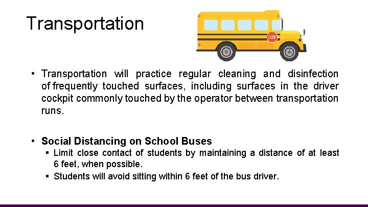 Transportation • Transportation will practice regular cleaning and disinfection of frequently touched surfaces, including