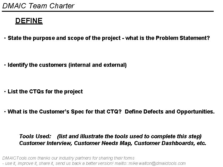 DMAIC Team Charter DEFINE • State the purpose and scope of the project -