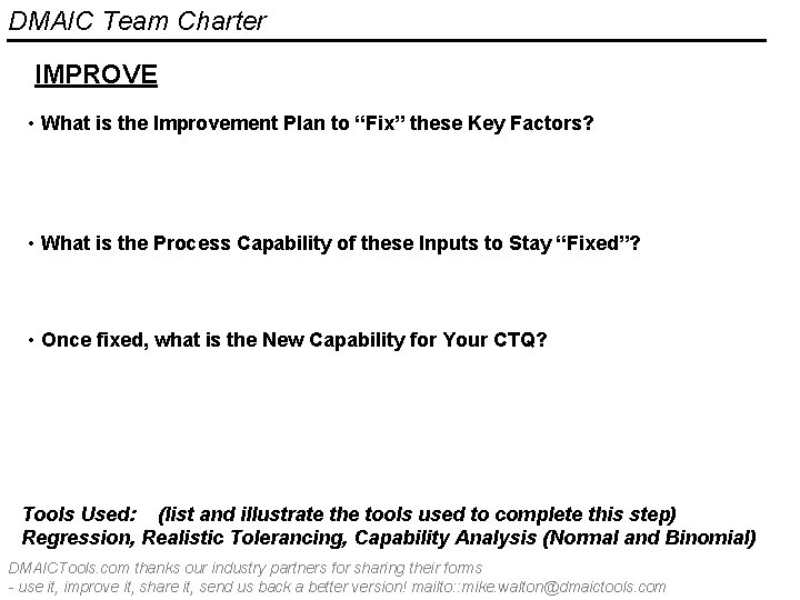DMAIC Team Charter IMPROVE • What is the Improvement Plan to “Fix” these Key