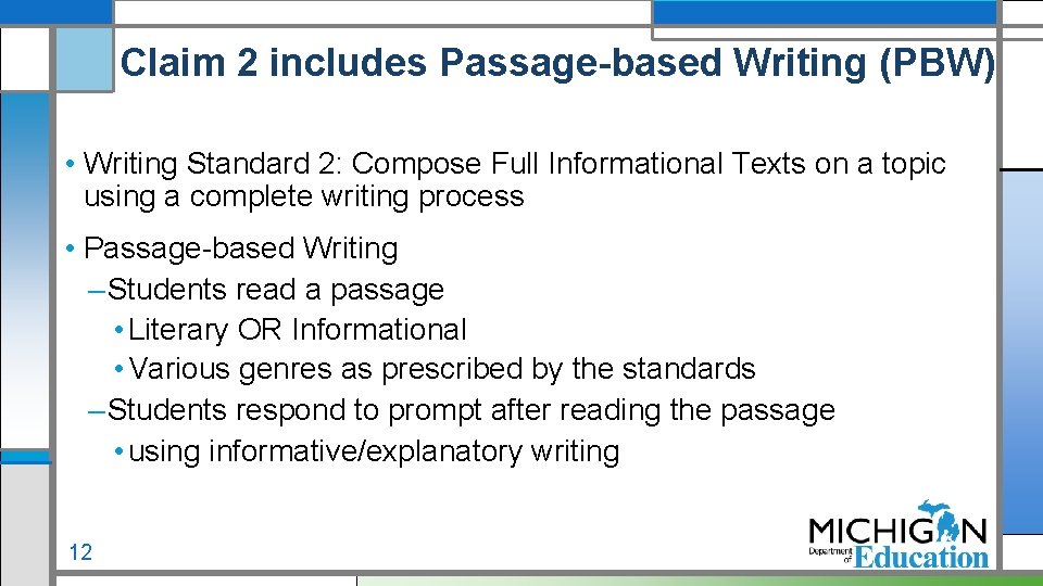 Claim 2 includes Passage-based Writing (PBW) • Writing Standard 2: Compose Full Informational Texts