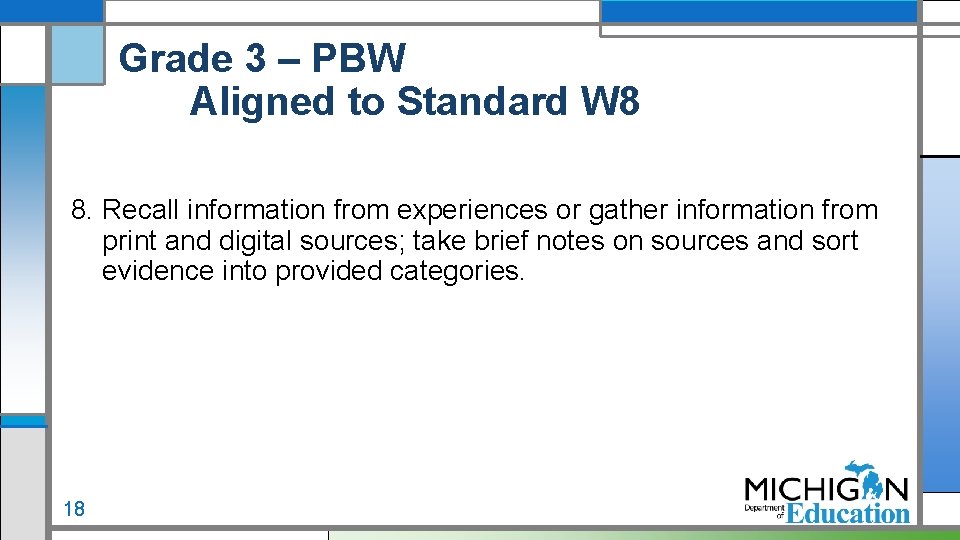 Grade 3 – PBW Aligned to Standard W 8 8. Recall information from experiences