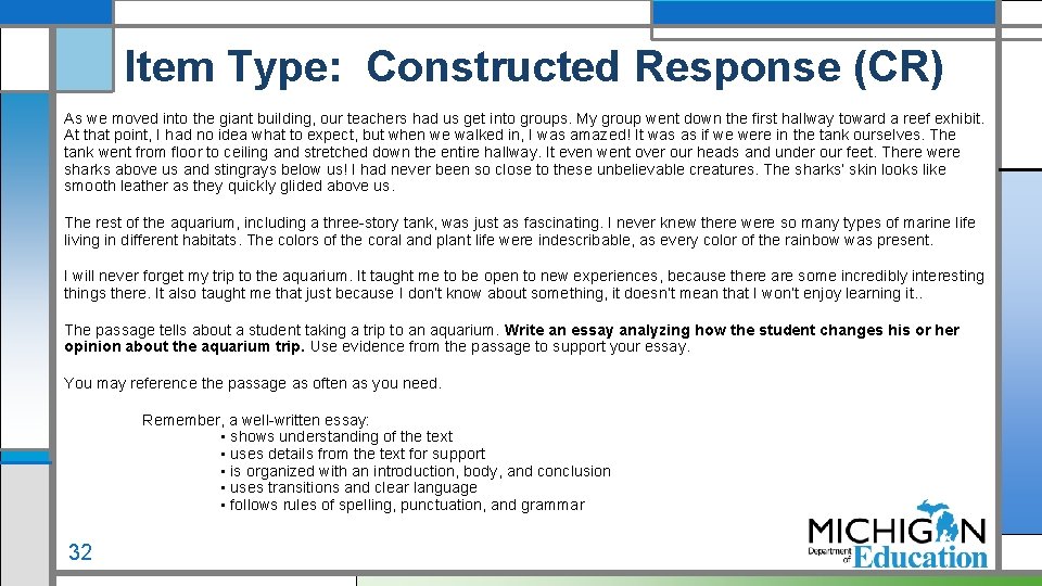 Item Type: Constructed Response (CR) As we moved into the giant building, our teachers