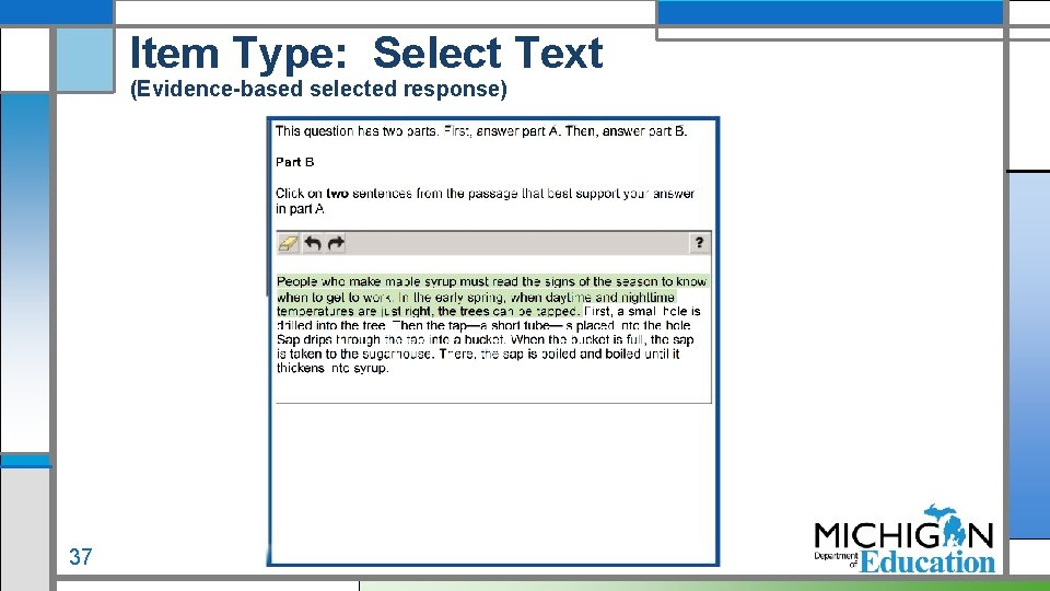 Item Type: Select Text (Evidence-based selected response) 37 