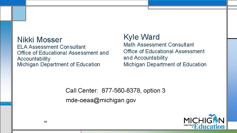 Nikki Mosser Kyle Ward ELA Assessment Consultant Office of Educational Assessment and Accountability Michigan