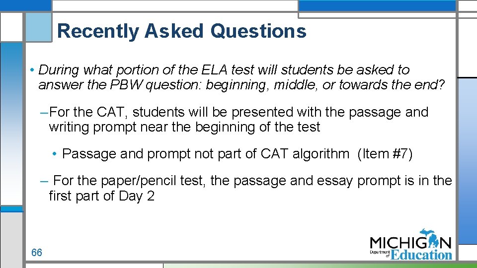 Recently Asked Questions • During what portion of the ELA test will students be