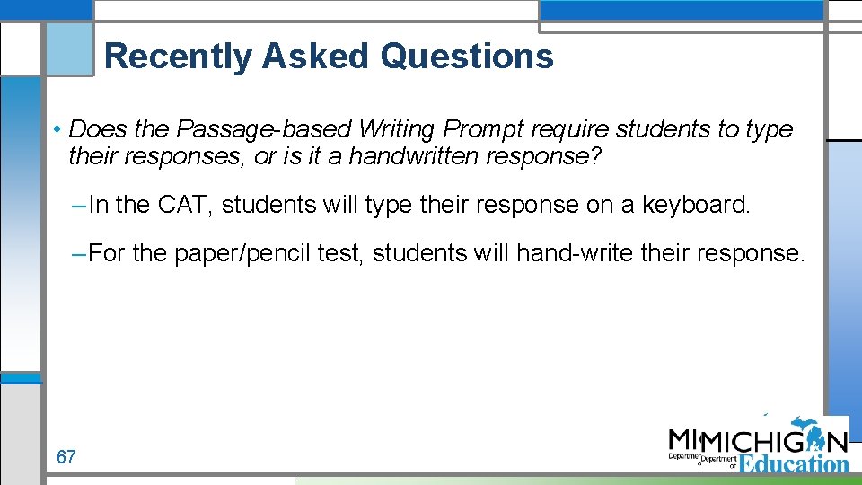 Recently Asked Questions • Does the Passage-based Writing Prompt require students to type their